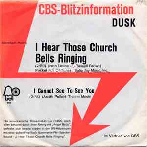 Dusk  - I Hear Those Church Bells Ringing / I Cannot See To See You