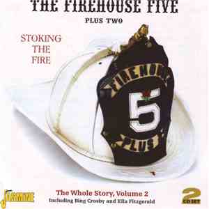 Firehouse Five Plus Two - Stoking the Fire: the Whole Story, Volume 2
