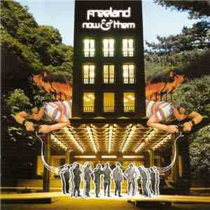 Freeland - Now & Them