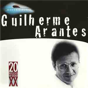Guilherme Arantes - Millennium (20 Músicas Do Século XX)