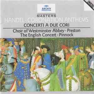 Handel - Choir Of Westminster Abbey, Preston, The English Concert, Pinnock  ...