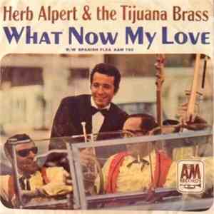 Herb Alpert And The Tijuana Brass - What Now My Love / Spanish Flea