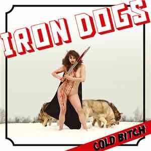 Iron Dogs - Cold Bitch