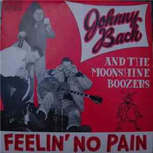 Johnny Bach And The Moonshine Boozers - Feelin No Pain