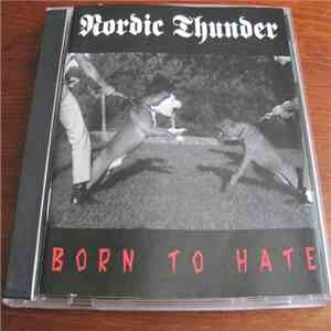 Nordic Thunder - Born To Hate