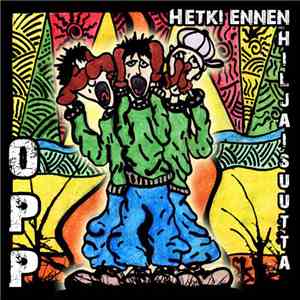 OPP - Hetki Ennen Hiljaisuutta