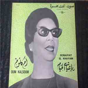 أم كلثوم = Oum Kalsoum - رباعيات الخيام = Robaiyat El Khayam