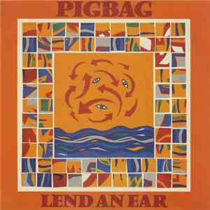 Pigbag - Lend An Ear