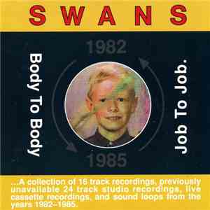 Swans - Body To Body Job To Job