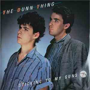 The Dunn Thing - Sticking To My Gun