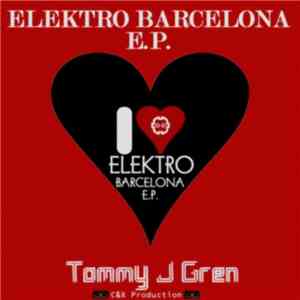 Tommy J Gren - Elektro Barcelona EP