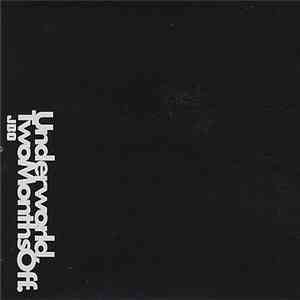 Underworld - Two Months Off