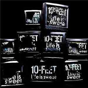 10-FEET - Life Is Sweet