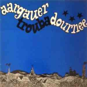 Aargauer Troubadours - Aargauer Troubadournee