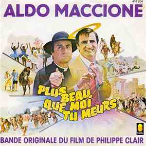 Aldo Maccione - Plus Beau Que Moi Tu Meurs