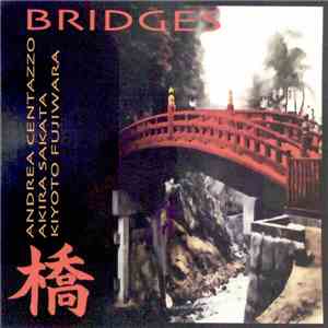 Andrea Centazzo, Akira Sakata, Kiyoto Fujiwara - Bridges