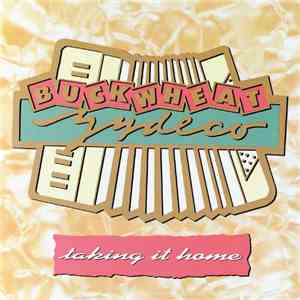 Buckwheat Zydeco - Taking It Home