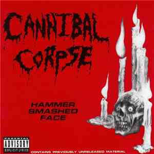 Cannibal Corpse - Hammer Smashed Face