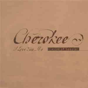 Cherokee  - I Love You...Me