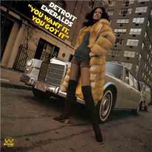 Detroit Emeralds - You Want It, You Got It