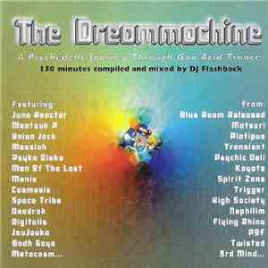 DJ Flashback - The Dreammachine (A Psychedelic Journey Through Goa Acid Tra ...