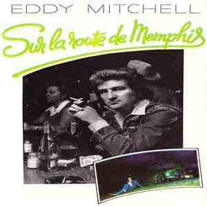 Eddy Mitchell - Sur La Route De Memphis