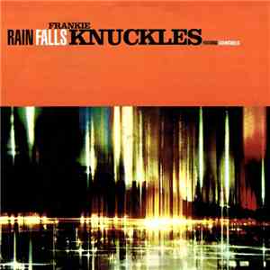 Frankie Knuckles - Rain Falls