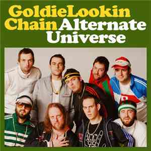 Goldie Lookin Chain - Alternate Universe