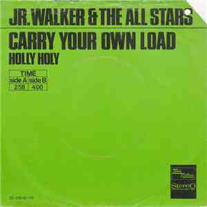 Jr. Walker & The All Stars - Carry Your Own Load / Holly Holy