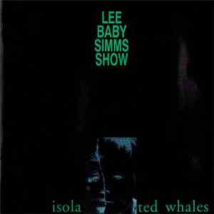 Lee Baby Simms Show - Isolated Whales