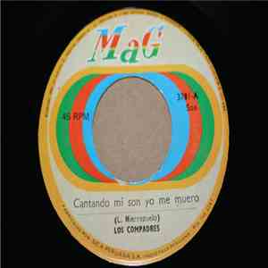 Los Compadres - Cantando Mi Son Yo Me Muero