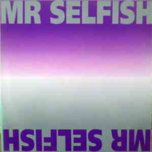 Mr Selfish - Mr Selfish
