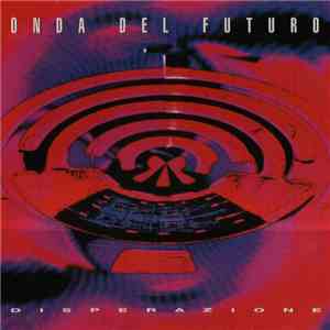Onda Del Futuro - Disperazione