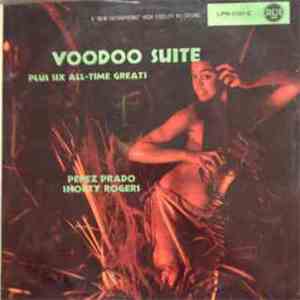 Perez Prado, Shorty Rogers - Voodoo Suite Plus Six All-Time Greats