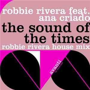 Robbie Rivera, Ana Criado - The Sound of the Times