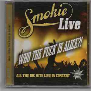 Smokie - Who The Fuck Is Alice?!
