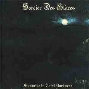 Sorcier Des Glaces - Moonrise In Total Darkness