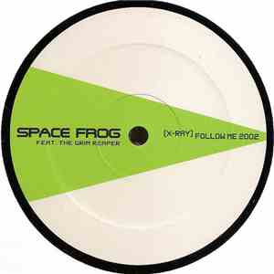 Space Frog Feat. The Grim Reaper - (X-Ray) Follow Me 2002 (Part One)