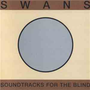 Swans - Soundtracks For The Blind