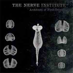 The Nerve Institute - Architects Of Flesh-Density