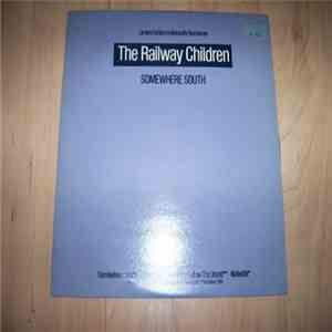 The Railway Children - Somewhere South