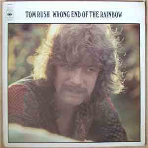 Tom Rush - Wrong End Of The Rainbow