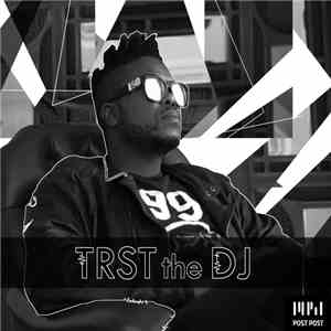 TRST THE DJ - TRST THE DJ