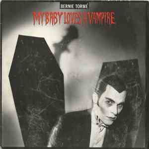 Bernie Tormé - My Baby Loves A Vampire