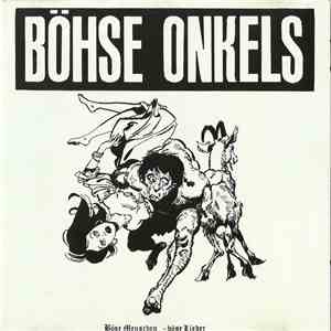 Böhse Onkels - Böse Menschen - Böse Lieder