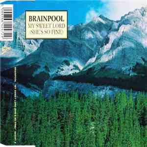 Brainpool - My Sweet Lord (She's So Fine)