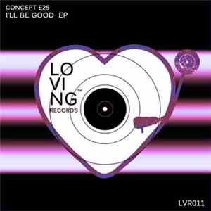 Concept e25 - I'll Be Good EP