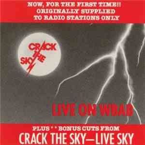 Crack The Sky - Live On WBAB & Live Sky
