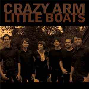 Crazy Arm - Little Boats