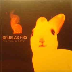 Douglas Firs - Shimmer & Glow